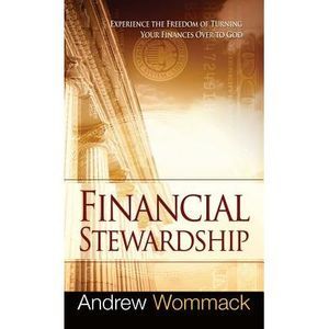 Financial Stewardship: Experience the Freedom of Turning Your Finances Over to G
